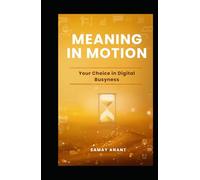 Meaning in Motion: Your Choice in Digital Busyness