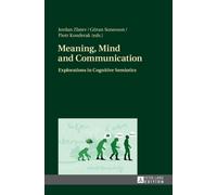 Meaning, Mind and Communication : Explorations in Cognitive Semiotics