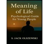 Meaning of Life: Psychological Guide for Young People