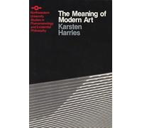 Meaning of Moderen Art (Northwestern University Studies in Phenomenology & Existential Philosophy)