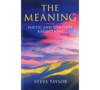 Meaning: Poetic and Spiritual Reflections
