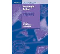 Meaningful Action: Earl Stevick's Influence On Language Teaching (Cambridge Language Teaching Library)