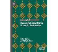 Meaningful Aging from a Humanist Perspective – Macmillan