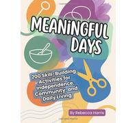 Meaningful Days: The Complete Activity Guide for Adults with Developmental Disabilities