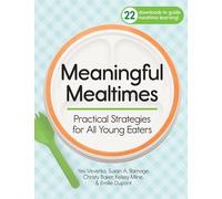 Meaningful Mealtimes: Practical Strategies for All Young Eaters