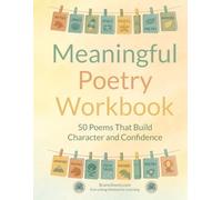 Meaningful Poetry Workbook: 50 Poems That Build Character and Confidence (Grades 1-5)