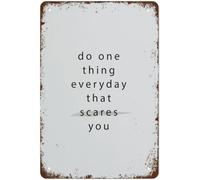 Meaningful Quote Do One Thing Everyday That Scares You Art Sign Vintage Tin Signs Home Kitchen Decorations Wall Decor Metal Poster for Room 8x12inch