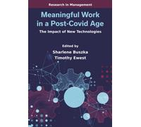 Meaningful Work in a Post-Covid Age : The Impact of New Technologies