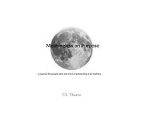 Meaningless on Purpose: A Journal for People Who are Tired of Pretending It All Matters.