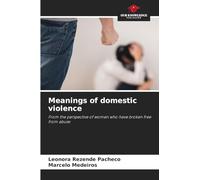 Meanings of domestic violence: From the perspective of women who have broken free from abuse