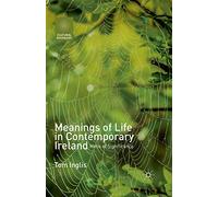Meanings of Life in Contemporary Ireland: Webs of Significance (Cultural Sociology)
