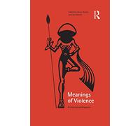 Meanings of Violence: A Cross-Cultural Perspective