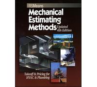 Means Mechanical Estimating Methods: Takeoff & Pricing for HVAC & Plumbing, Updated 4th Edition: 6 (RSMeans)