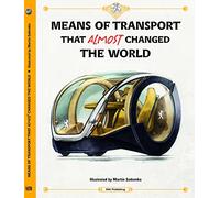 Means of Transport That Almost Changed the World