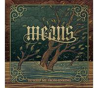 Means - To Keep Me From Sinking