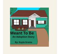 Meant To Be: An Adoption Story