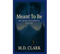 Meant To Be? Book One- The Things That Shape Us: The Things That Shape Us: 1