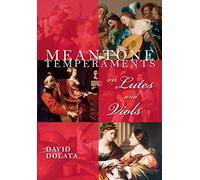 Meantone Temperaments on Lutes and Viols (Publications of the Early Music Institute)