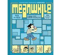 Meanwhile (10th Anniversary Edition) : Pick Any Path. 3,856 Story Possibilities