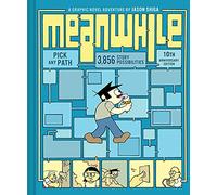 Meanwhile (10th Anniversary Edition): Pick Any Path. 3,856 Story Possibilities (Top Ten Great Graphic Novels for Teens)