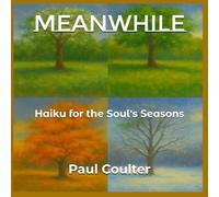 Meanwhile: Haiku for the Soul's Seasons