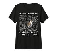 Meanwhile Inside The Box Schrödingers cat Plans its Revenge Premium T-Shirt