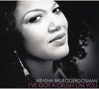 Brueggergosman, Measha - I've Got a Crush on You