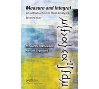 Measure and Integral An Introduction to Real Analysis, Second Edition