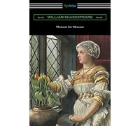 Measure for Measure: (Annotated by Henry N. Hudson with an Introduction by Charles Harold Herford)