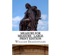 Measure for Measure - Large Print Edition: A Play. Shakespeare 9781495354335<|