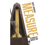 Measure : In Pursuit of Musical Time