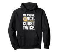 Measure Once Curse Twice Pullover Hoodie