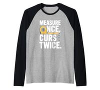 Measure Once Curse Twice Raglan Baseball Tee