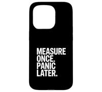 Measure Once Panic Later Carpenter Humor DIY Case for iPhone 15 Pro