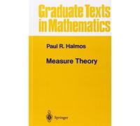 Measure Theory (Graduate Texts in Mathematics) (v. 18) by Paul R. Halmos (1978-02-28)