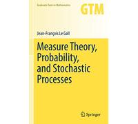 Measure Theory, Probability, and Stochastic Processes: 295 (Graduate Texts in Mathematics, 295)