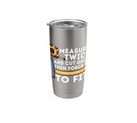 Measure Twice and Cut Once - Funny Woodworking Carpenter Stainless Steel Insulated Tumbler