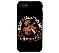 Measure Twice Carve Once Still Messed It Up Wood Case for iPhone SE (2020) / 7/8