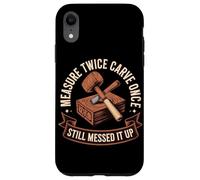 Measure Twice Carve Once Still Messed It Up Wood Case for iPhone XR