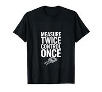 Measure Twice Control Once Metrology Engineering Lab T-Shirt