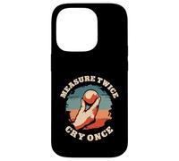 Measure Twice Cry Once Funny Petanque Boules Player Case for iPhone 14 Pro