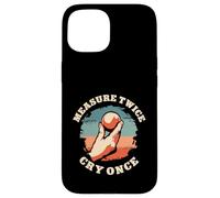 Measure Twice Cry Once Funny Petanque Boules Player Case for iPhone 15