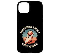 Measure Twice Cry Once Funny Petanque Boules Player Case for iPhone 15 Plus