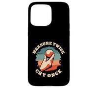 Measure Twice Cry Once Funny Petanque Boules Player Case for iPhone 15 Pro Max