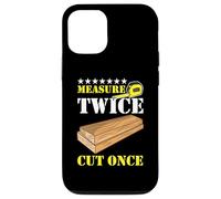 Measure Twice Cut Once Carpenter Building Joiner Woodworker Case for iPhone 12/12 Pro