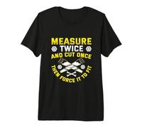 Measure Twice Cut Once Funny Craftsman Premium T-Shirt