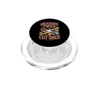 Measure Twice Cut Once Woodworker Wisdom PopSockets PopGrip for MagSafe