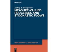 Measure-valued Processes and Stochastic Flows: 3 (De Gruyter Series in Probability and Stochastics, 3)