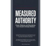 Measured Authority: Power, Distance, and Boundaries from Ancient Chinese Wisdom (1)