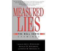 Measured Lies: The Bell Curve Examined